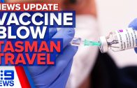 Coronavirus: Vaccine rollout takes another blow, NZ travel bubble | 9 News Australia